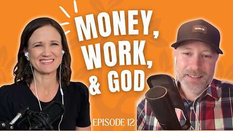 Biblical view of work and money | Guest: Mike Hatch