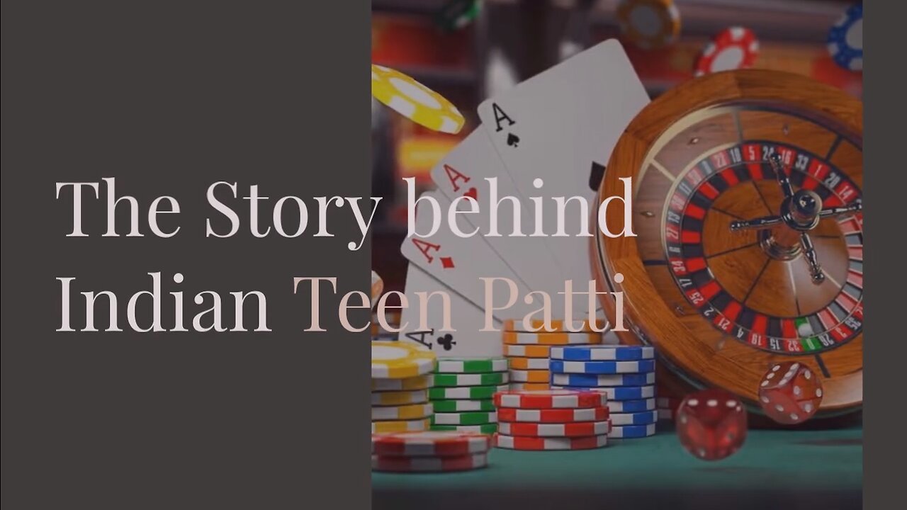 The Story behind Indian Teen Patti: How a Game Can Change Lives