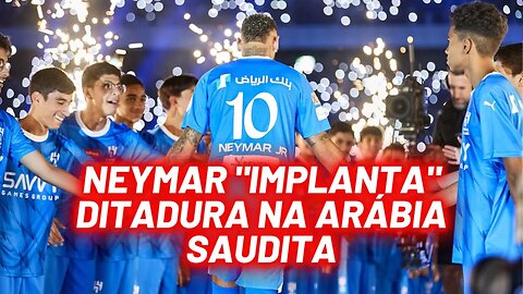 Urgente: Neymar chega e "implanta ditadura" na Arábia Saudita | Momentos do Resumo do Dia