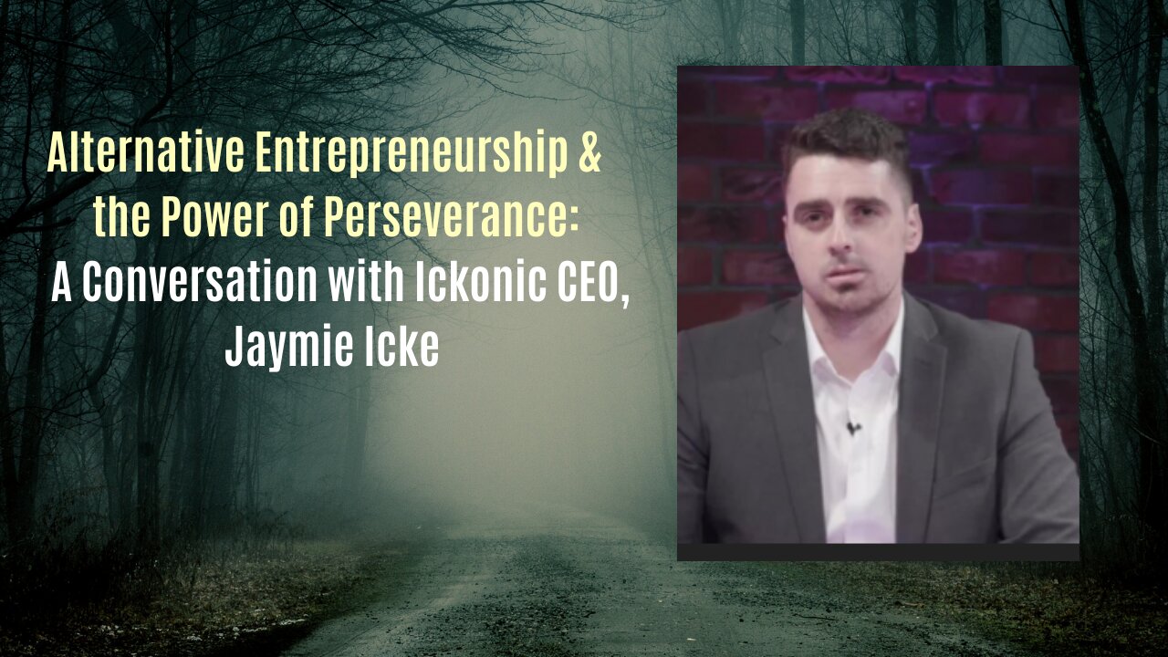 Alternative Entrepreneurship &the Power of Perseverance: Ickonic CEO, Jaymie Icke