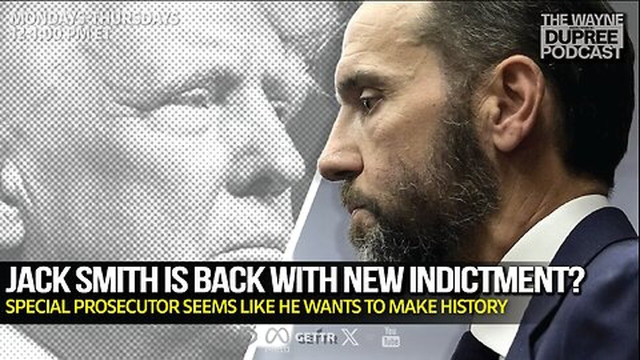 Here Comes Jack Smith Again With A New Indictment - The Wayne Dupree Show