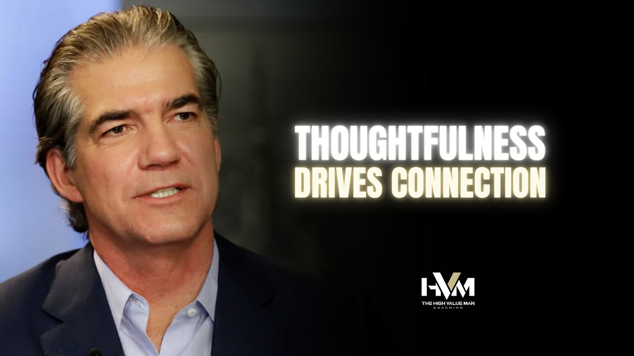 Thoughtfulness Drives Connection