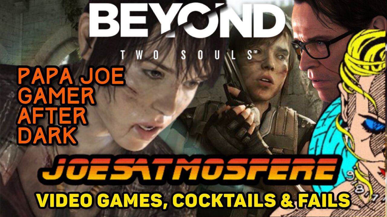 Papa Joe Gamer After Dark: Beyond: Two Souls, Cocktails & Fails!