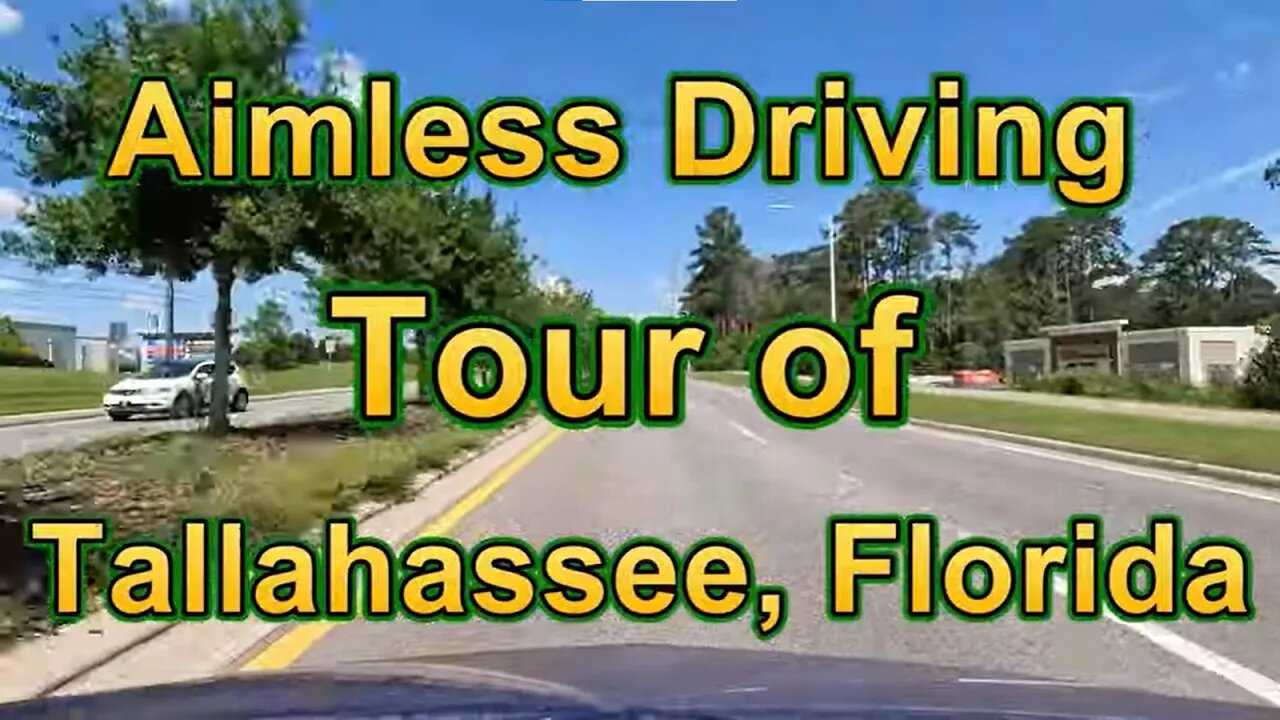 Aimless Driving Tour of Tallahassee, FL