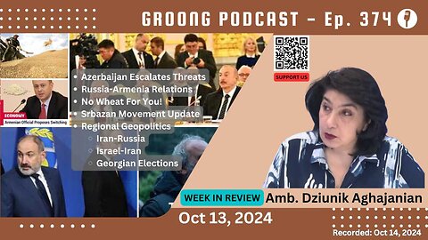 Dziunik Aghajanian - AZ Threats, RU - AM, Wheat vs. Rice, Georgia Elections | Ep 374 - Oct 13, 2024