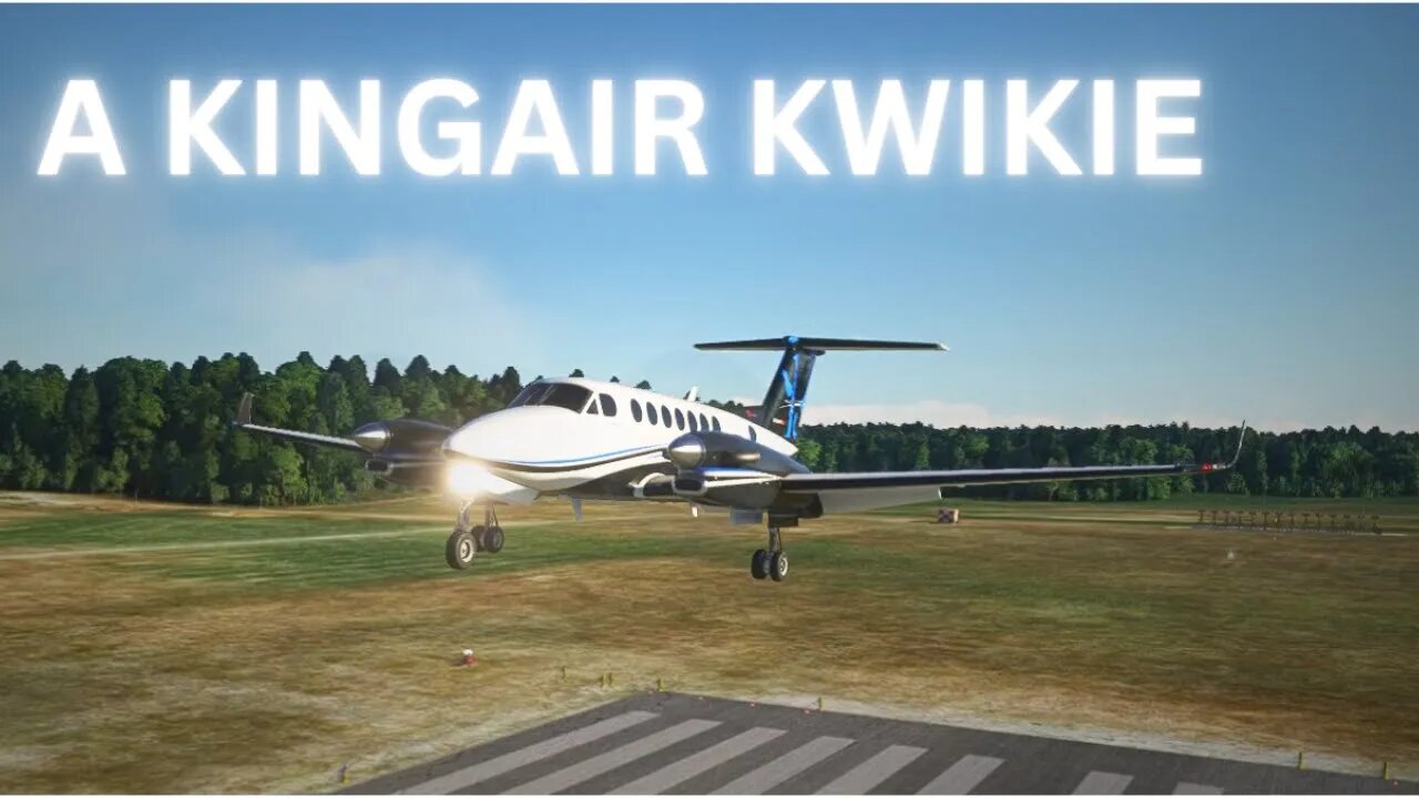 MSFS - A Kingair Kwickie