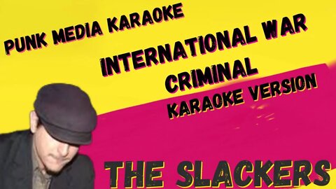 THE SLACKERS ✴ INTERNATIONAL WAR CRIMINAL ✴ KARAOKE INSTRUMENTAL ✴ PMK