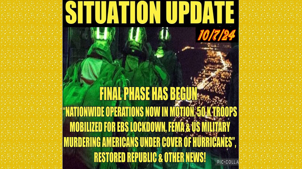 SITUATION UPDATE 10/7/24 - No way out, Final Phase, 50k Troops Mobilized, Fema Weaponized