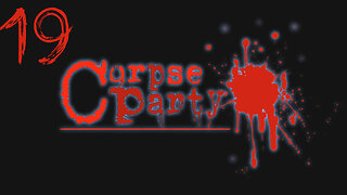 Let's Play Corpse Party! 19 Chapter 4 Bad End 1