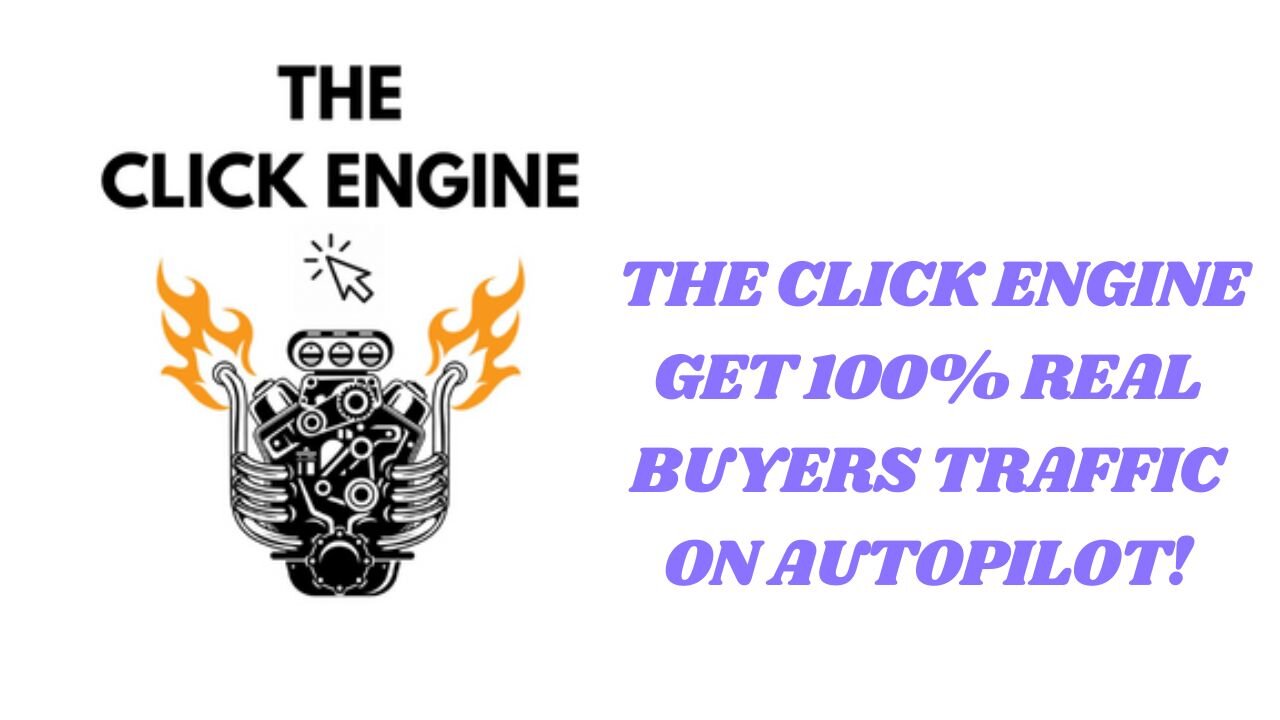 The Click Engine - Get 100% REAL Buyer Traffic