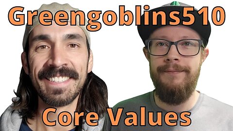 What are Greengoblin510 core values with growing?