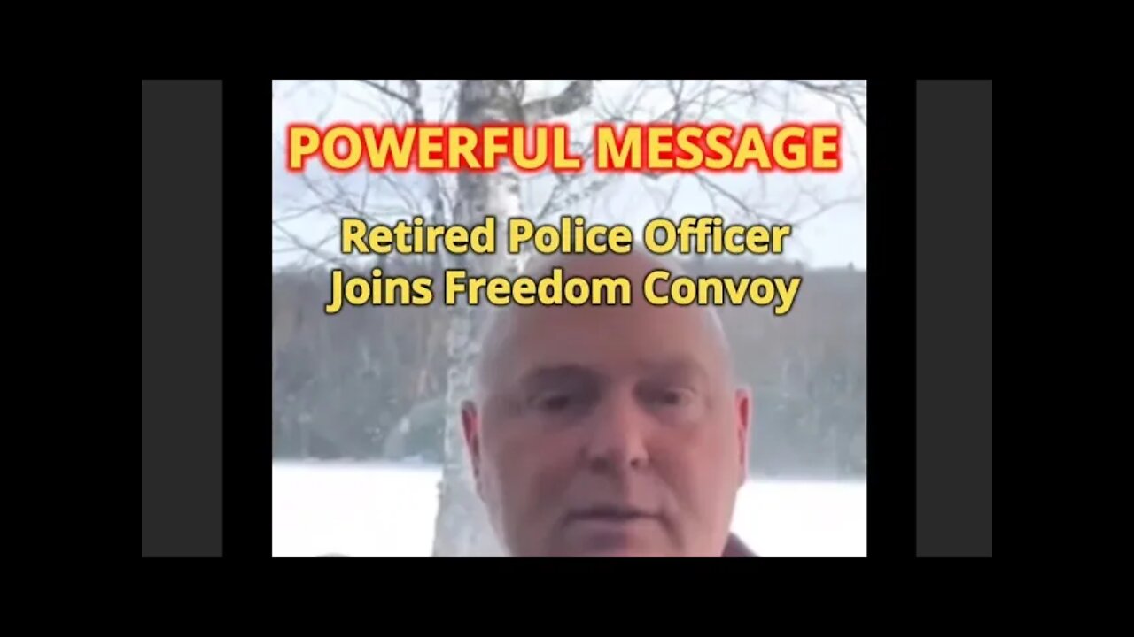 Retired Police Officer Joins The Freedom Convoy