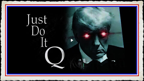 Q Just Do It What Comes Next Will Shock The World 2024