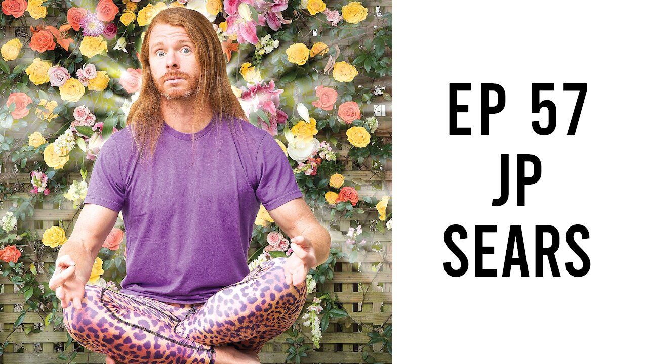Ep 57 - JP Sears - How to Be Ultra Spiritual