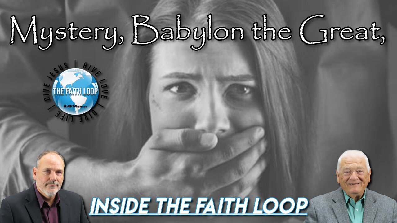 Mystery, Babylon the Great | Inside the Faith Loop