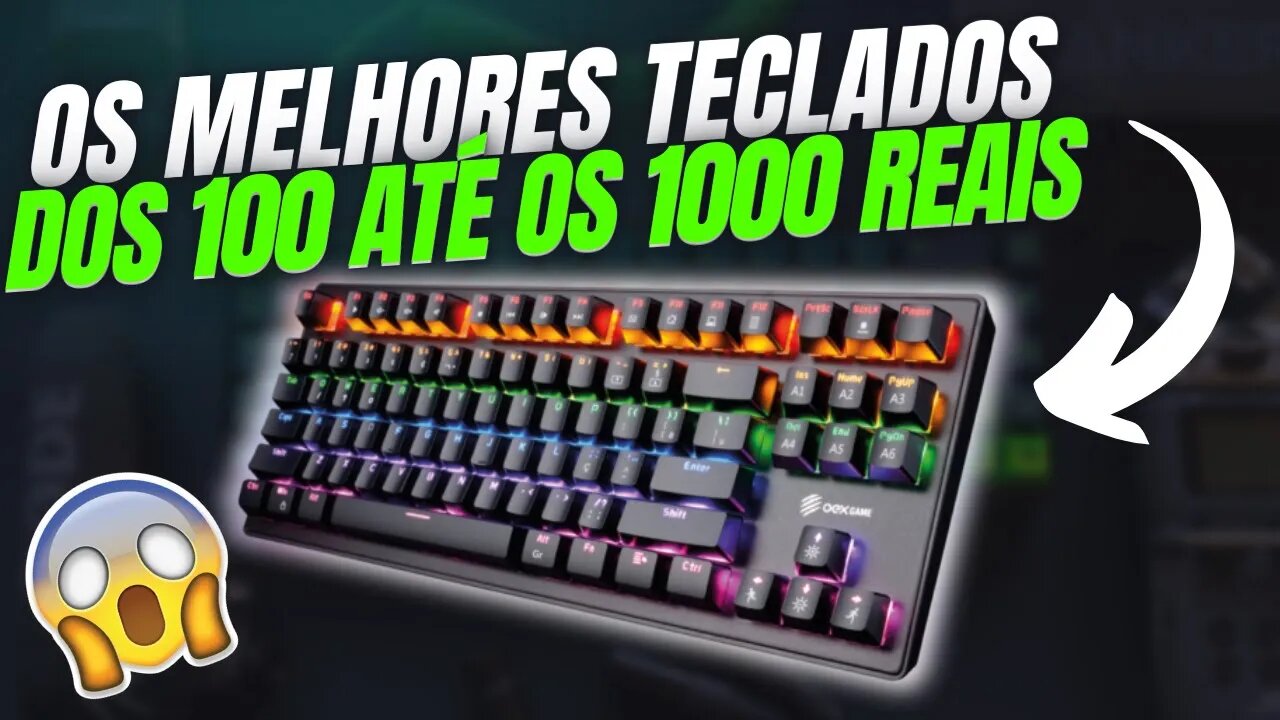 [CUSTO BENEFÍCIO] Os 8 MELHORES TECLADOS MECANICOS dos 100 até 1000 REAIS - gamer, barato e bom 2023