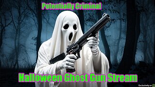 Halloween Ghost Gun Stream!!!