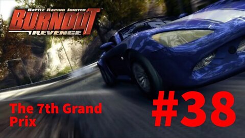 Burnout Revenge - Episode 38: The 7th Grand Prix