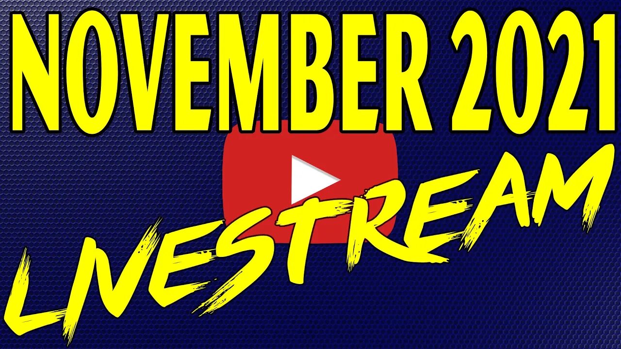 🔴November 2021 Livestream