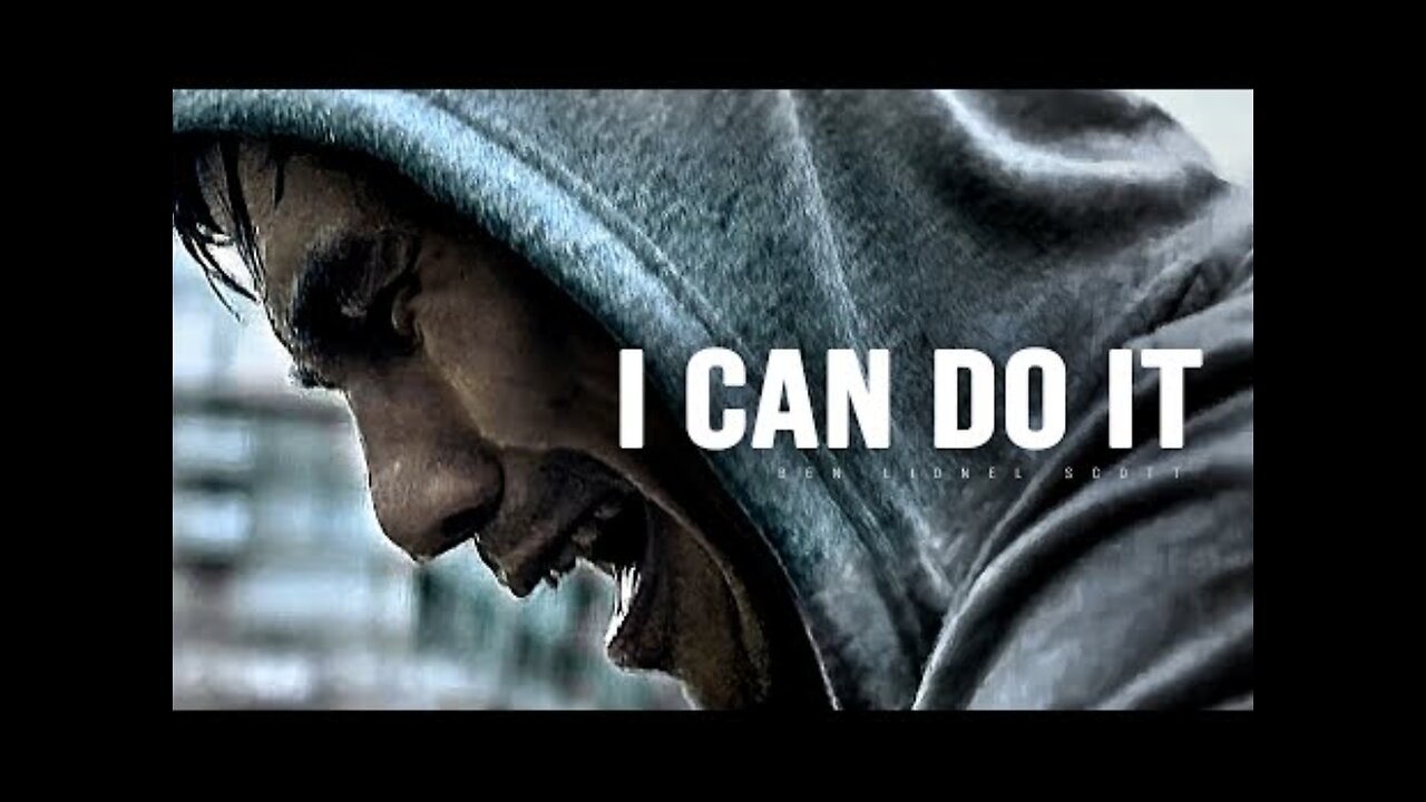 I can do it.... Motivational Speech