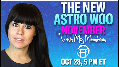 THE NEW ASTRO WOO FOR NOVEMBER with MEG - OCT 28