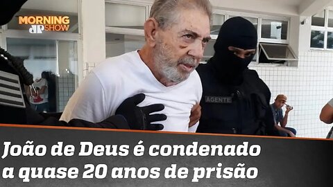 João de Deus condenado a quase 20 anos de prisão em regime fechado