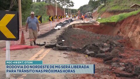 MGC-418 em T. Otoni: rodovia do Nordeste de MG será liberada para trânsito nas próximas horas.