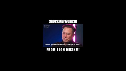 LISTEN to what ELON MUSK said about Jesus!