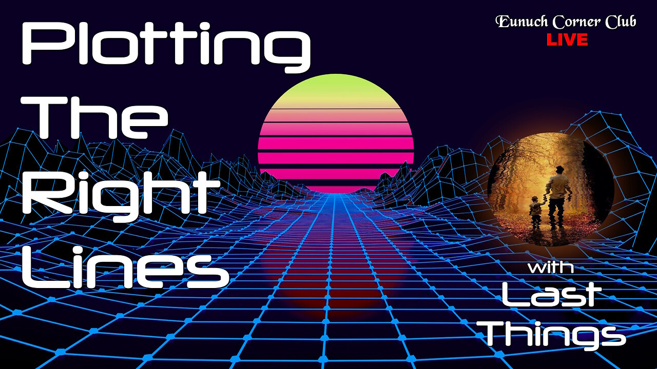 Eunuch Corner Club Live 85 - Plotting The Right Lines with Last Things