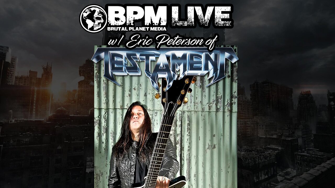 BPM Live w/ Eric Peterson of TESTAMENT!