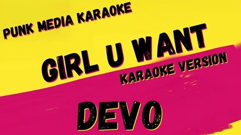 DEVO ✴ GIRL U WANT ✴ KARAOKE INSTRUMENTAL ✴ PMK