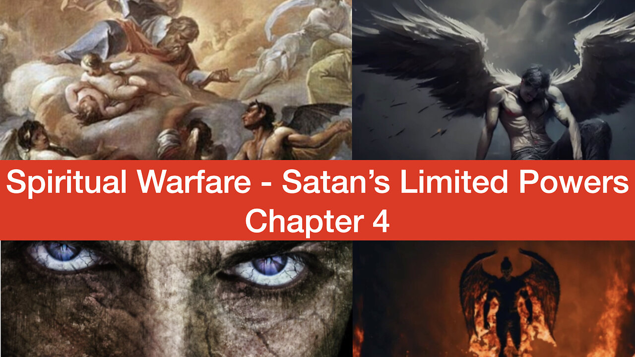 Satan’s Limited Powers – Spiritual Warfare (Chapter 4)