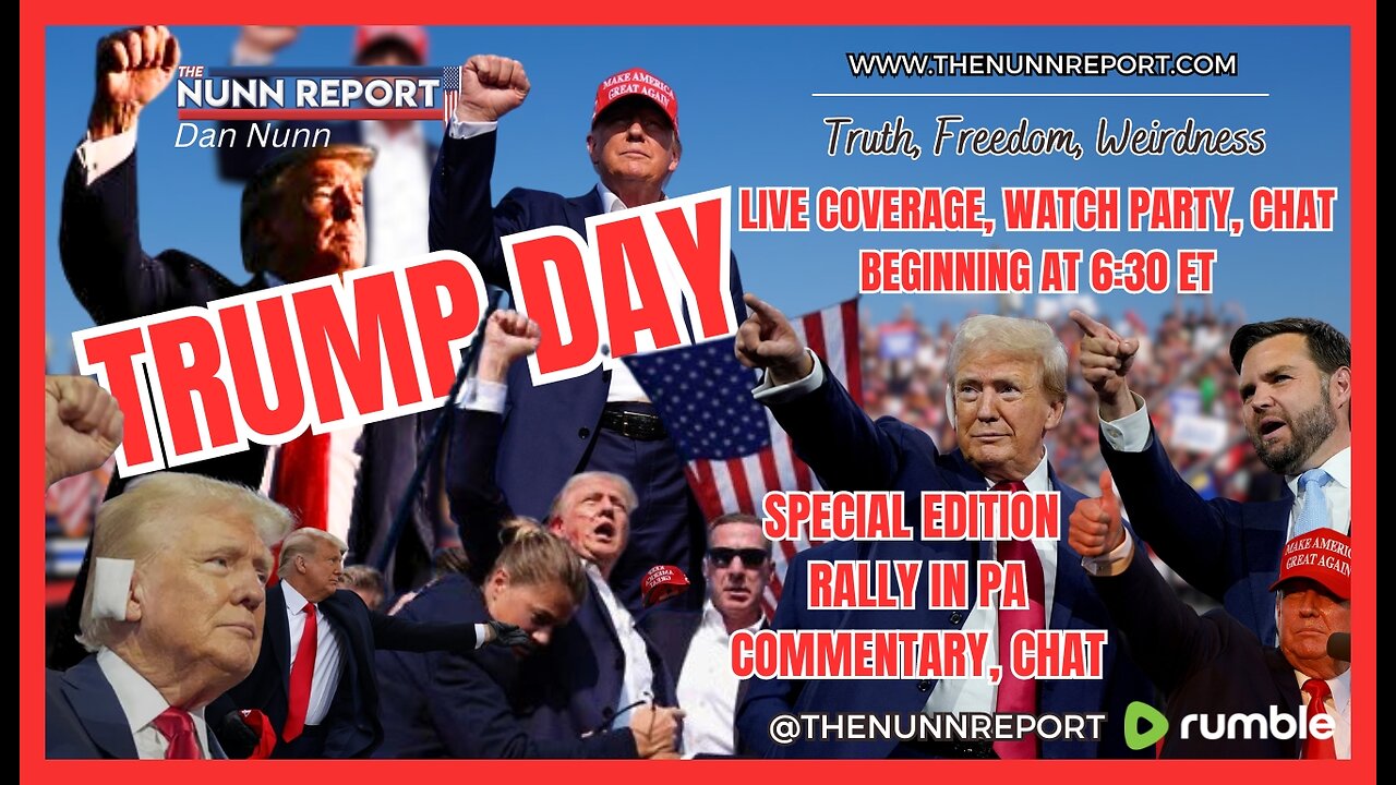 [Ep 530] TRUMP DAY! LIVE Watch / Commentary w/ Chat 11:30 [Scranton, PA] & 3:30 ET [Reading, PA]