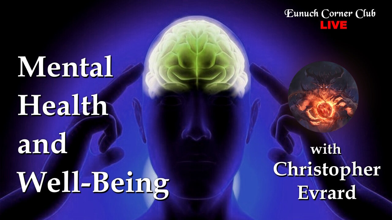 Eunuch Corner Club Live 86 - Mental Health and Well-Being with Christopher Evrard