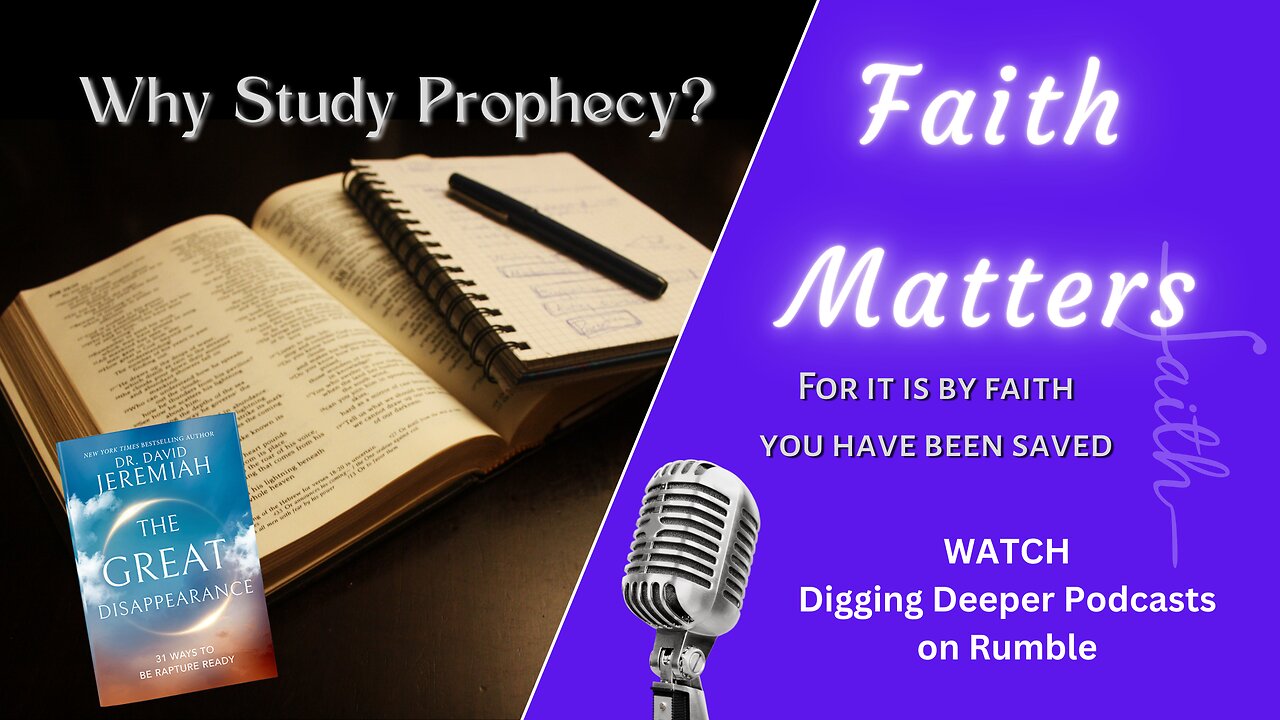 Why Study Prophecy? – The Great Disappearance Ch 31