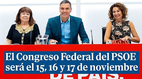 El PSOE anuncia el Congreso Federal para el 15, 16 y 17 de noviembre en Sevilla