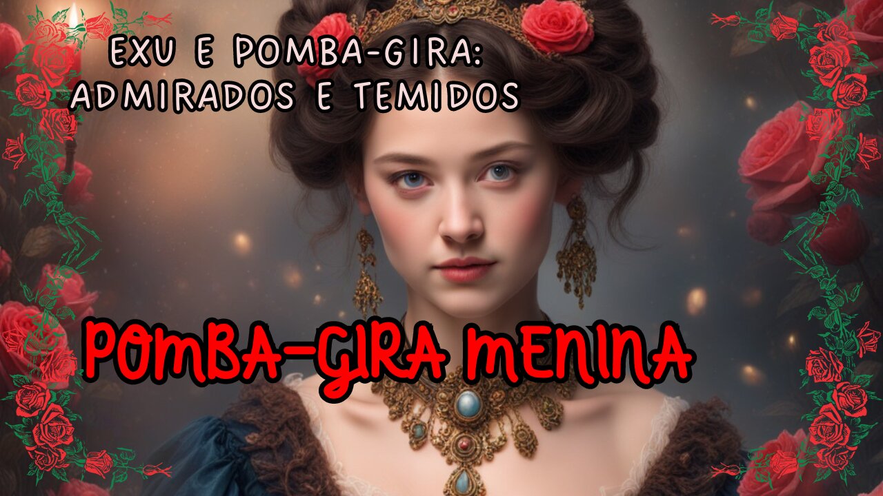 Pombagira Menina, Exu e Pomba-Gira: Admirados e Temidos