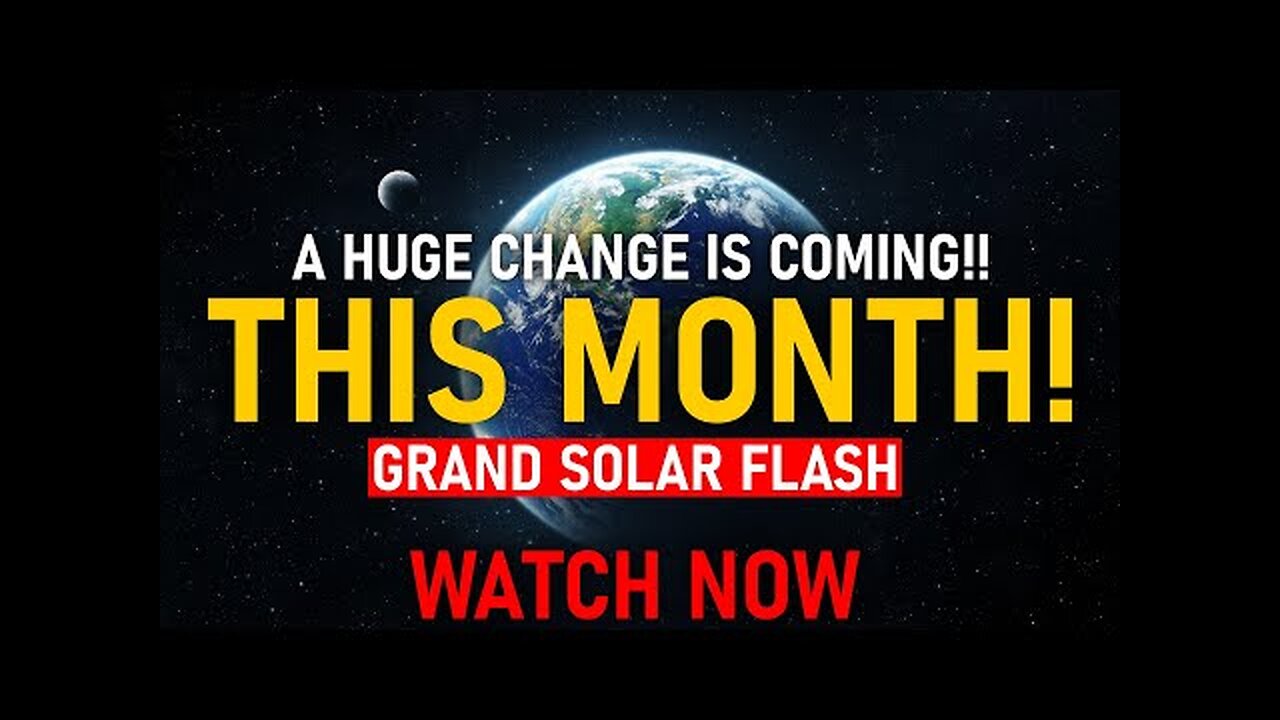 "Grand Solar Flash! Paradigm Shift: Prepare for the Unprecedented Transformation of Humanity!" (8)