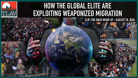 How The Global Elite Are Exploiting Weaponized Migration