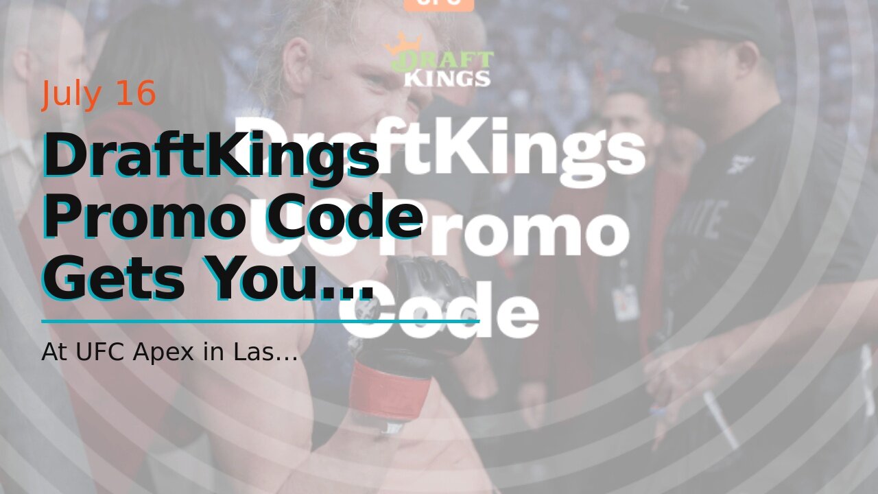 DraftKings Promo Code Gets You $150 Bonus Bets for Holm vs Bueno Silva