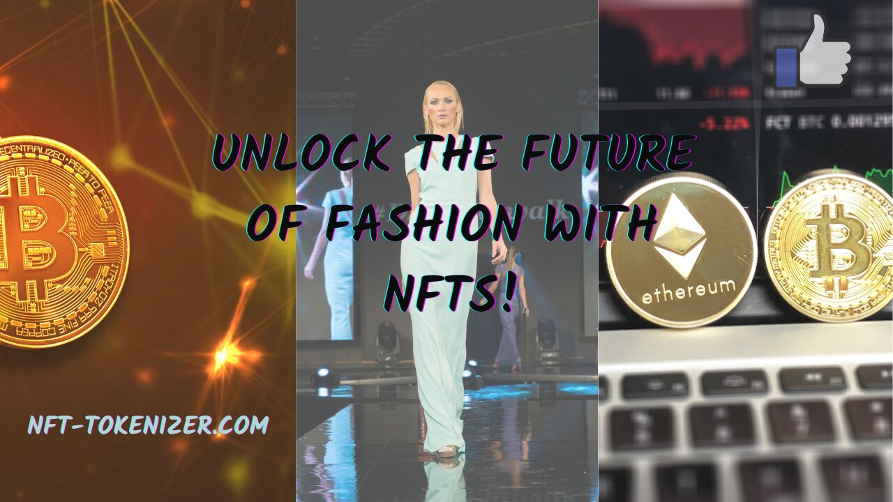 Unlock the Future of Fashion with NFTs!