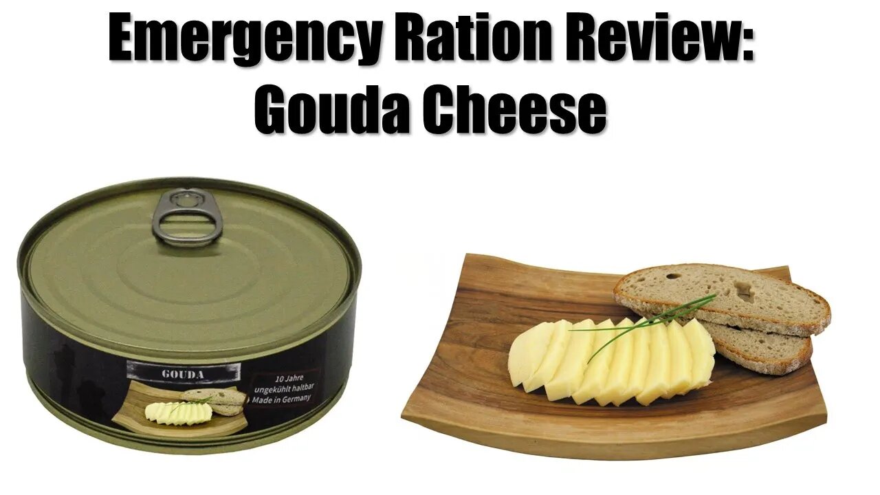 Emergency Ration Review: Gouda Cheese.