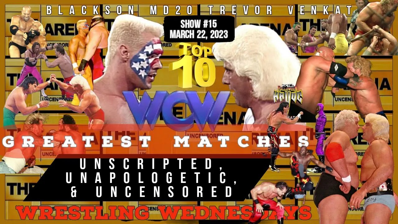 Wrestling Wednesdays - Episode 15: WCW Top 10 Greatest Matches [THE ARENA UNCENSORED]