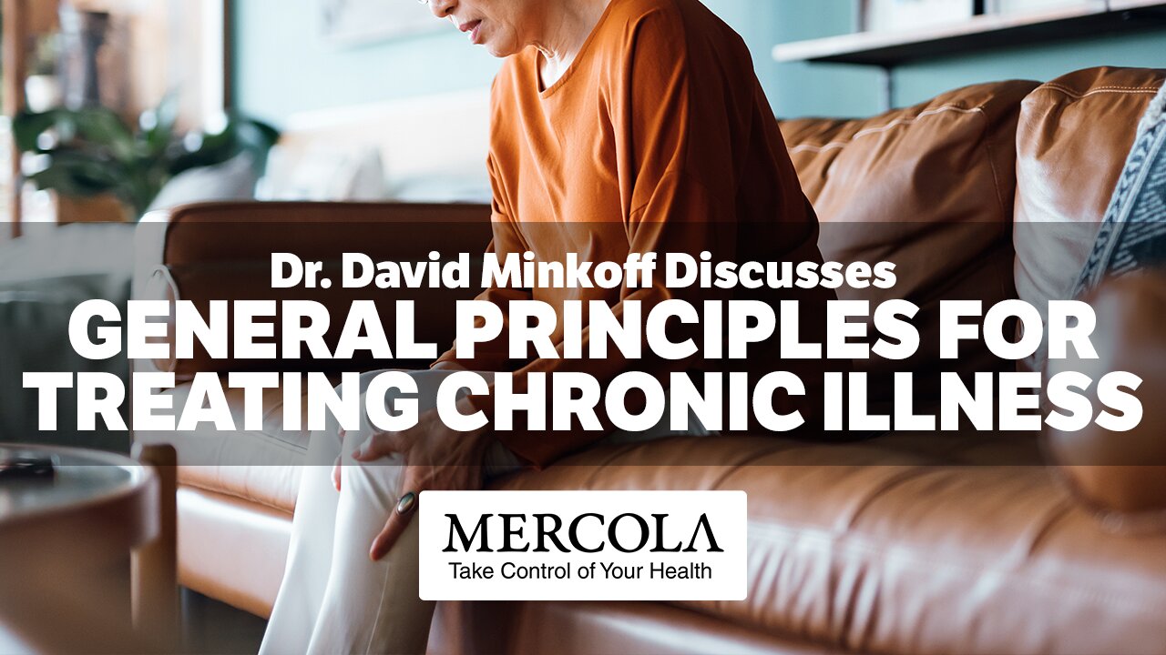 General Principals to Consider When Treating Chronic Illness- Interview with Dr. David Minkoff and Dr. Mercola