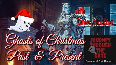 Ghosts of Christmas Past and Present with Steve Stockton