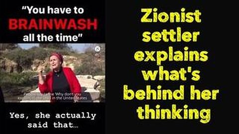 Zionist settler explains what's behind her thinking