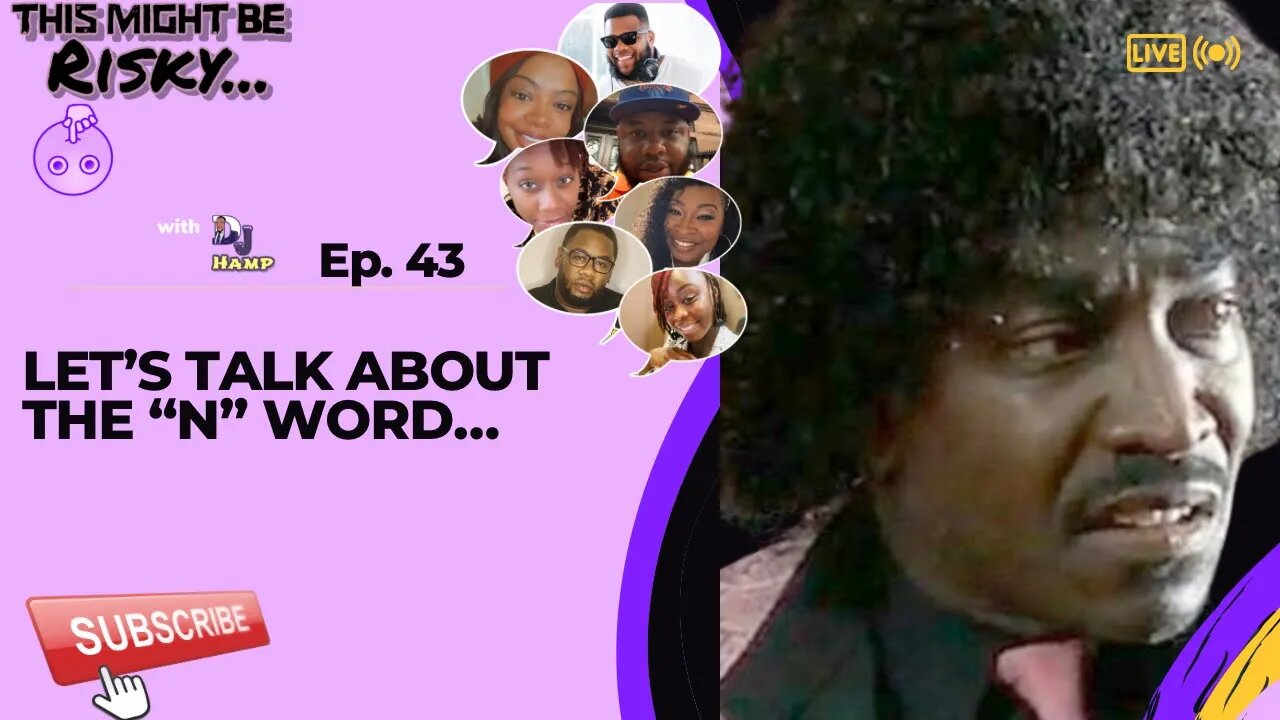 Let’s Talk About The “N” Word… | This Might Be Risky Ep. 43!