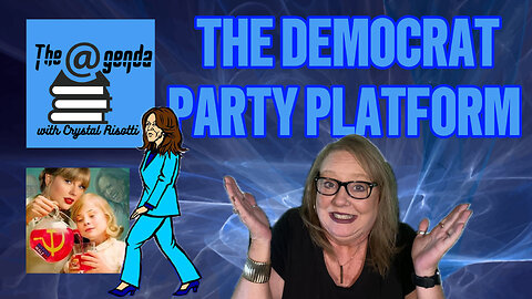 What Do They Want? The Democrat Platform!