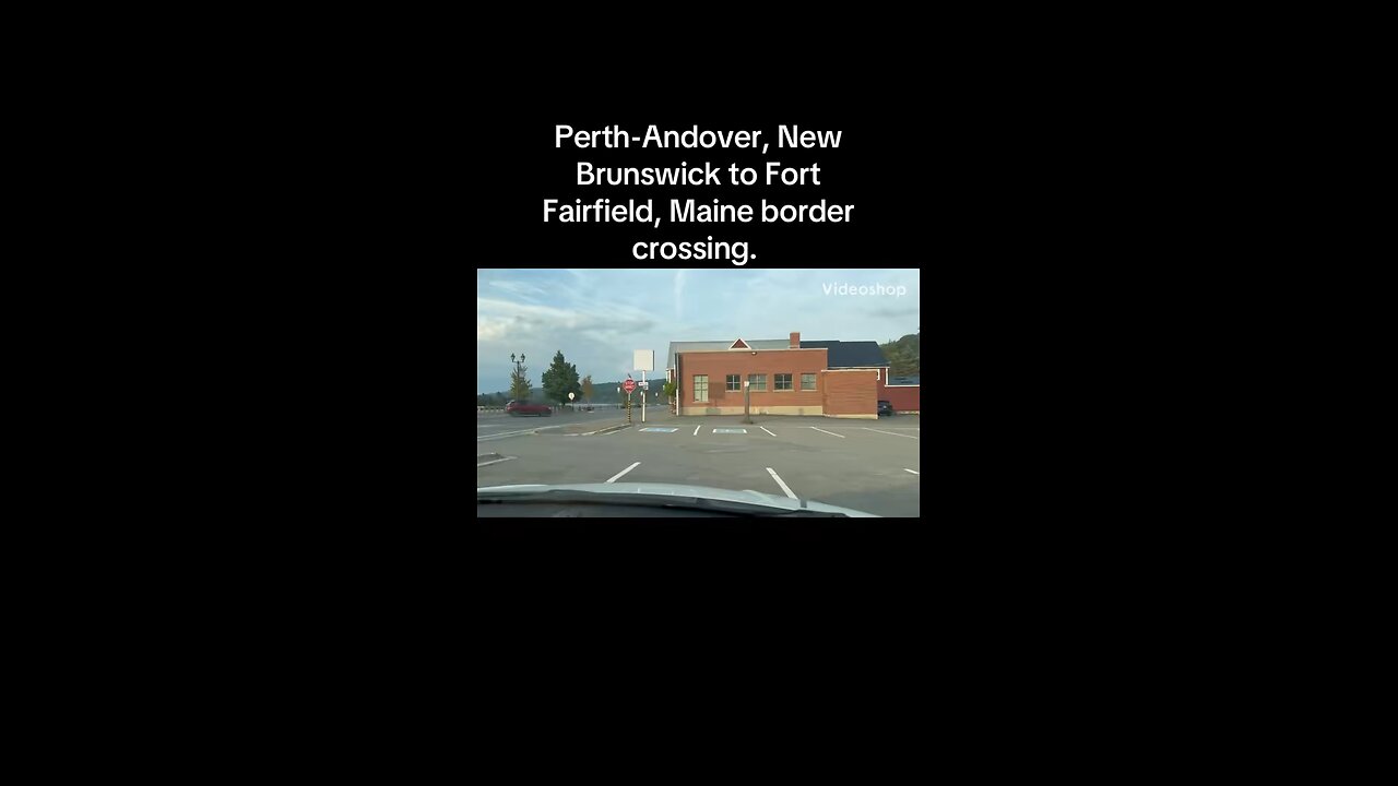 Drive from Perth-Andover to the U.S. border