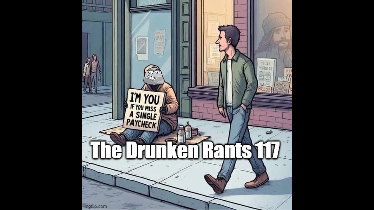 The Drunken rants 117